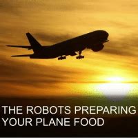 The Robots Preparing Your Plane Food Nov Unless You Fly Business Or