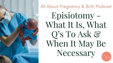 Ep78 Episiotomy What It Is What Qs To Ask And When It May Be