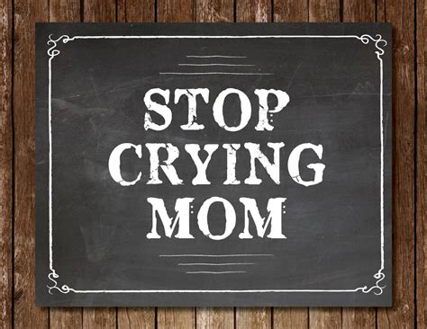 Printable Stop Crying Mom Sign 8x10 First Day Of