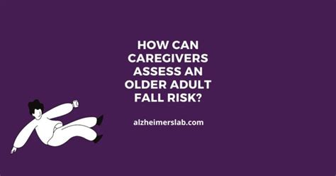 how can caregivers assess an older adult fall risk alzheimerslab