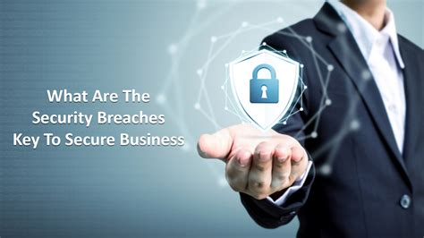 What Are The Security Breaches Key To Secure Business