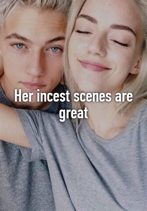 Her Incest Scenes Are Great