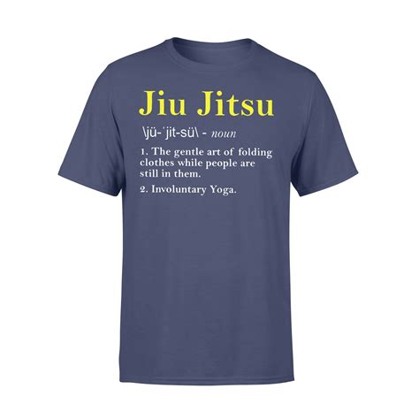 Jiu Jitsu Noun The Gentle Art Of Folding Clothes While People Are Still