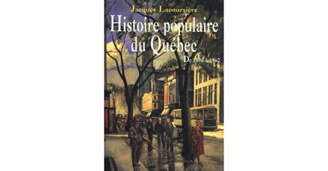 Histoire Populaire Du Quebec De 1896 à 1960 By Jacques Lacoursiere