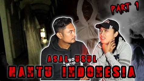 Asal Usul Hantu Indonesia Part 1 Pocong Kuntilanak Youtube