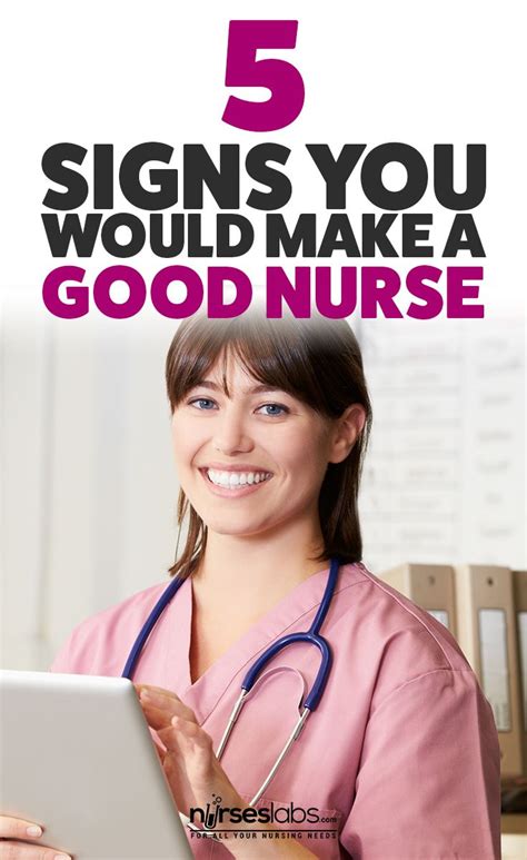 5 Signs You Would Make A Good Nurse Nurse Inspiration Nurse Nursing
