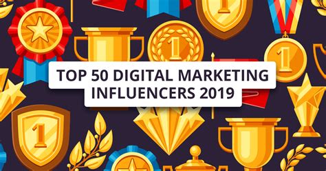 Top 50 Digital Marketing Influencers 2019 Report On