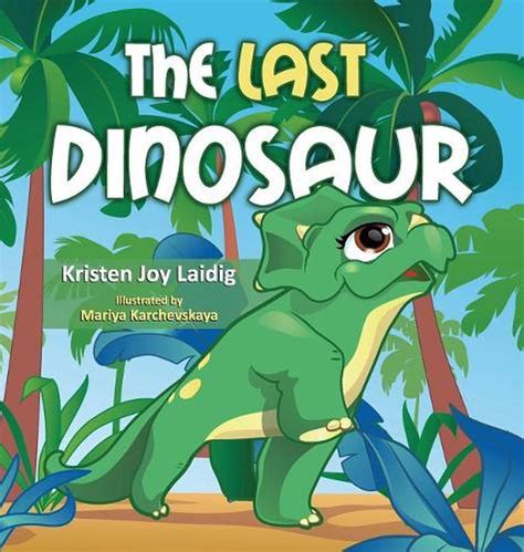 The Last Dinosaur By Kristen Laidig English Hardcover Book Free