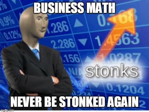 Business Math No Stonks Imgflip