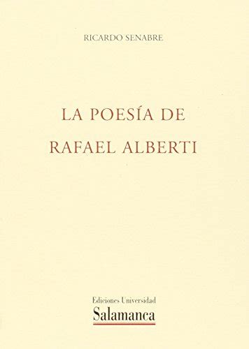 La Poesia De Rafael Alberti Senabre Ricardo 9788460009900 Iberlibro