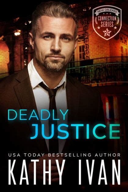 Deadly Justice By Kathy Ivan Nook Book Ebook Barnes And Noble®
