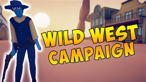 Wild West Campaign Walkthrough All Levels Totally Accurate Battle