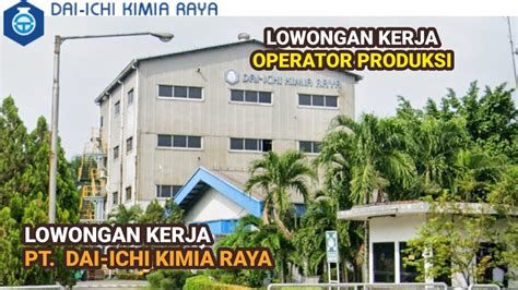 PT Dai Ichi Kimia Raya Info Lowongan Kerja Operator Produksi Karawang