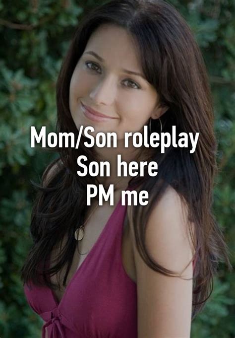 mom son roleplay son here pm me