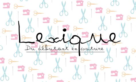 Le lexique du débutant en couture - Couture Débutant | Couture debutant, Couture, Lexique