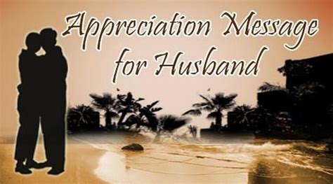 Appreciation messages are way to express your recognition of a person's effort. Appreciation Messages for Husband, Romantic Text Messages ...