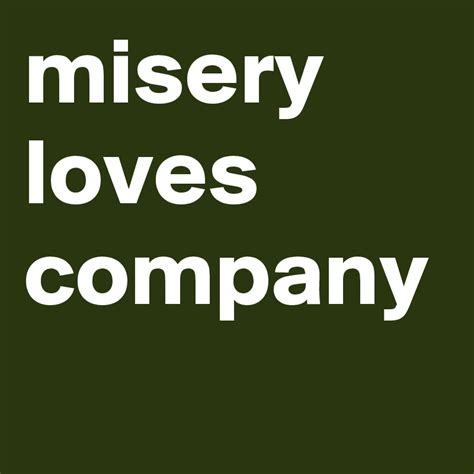 Misery Loves Company Post By Miss Justines On Boldomatic