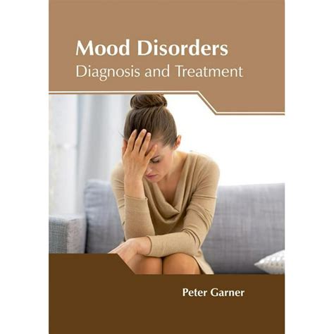 Mood Disorders Diagnosis And Treatment Hardcover