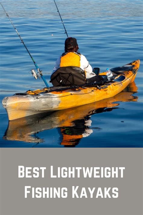 9 Best Lightweight Fishing Kayaks Kayak Help