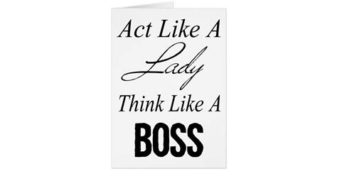 Act Like A Lady Think Like A Boss Greeting Card Zazzle