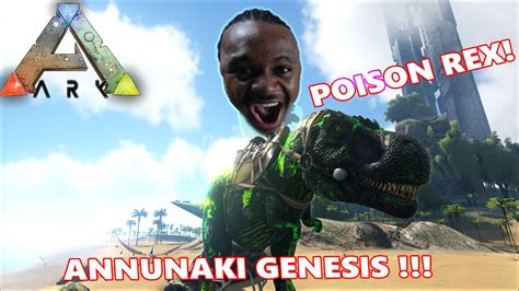 Ark Survival Evolved Modded Annunaki Genesis Gameplay Poison Rex Youtube