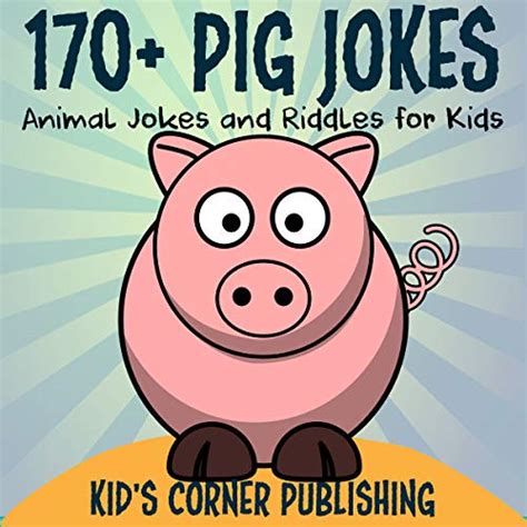 170 Pig Jokes By Kids Corner Publishing Audiobook Uk