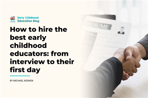 How To Hire The Best Early Childhood Educators From Interview To Their
