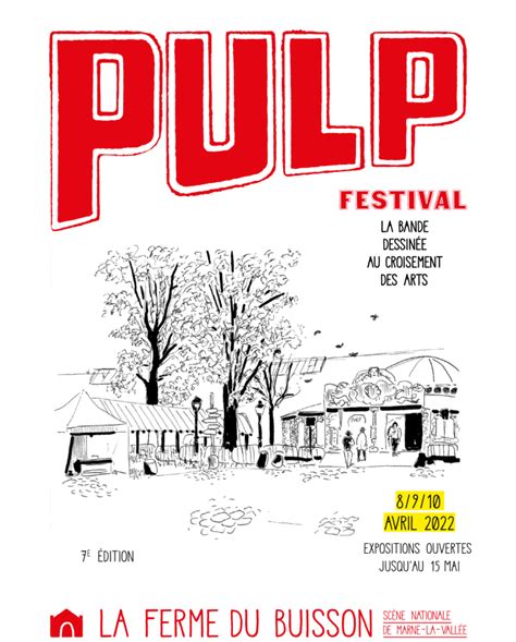 Pulp Festival Le Printemps De La Ferme Du Buisson Actuabd