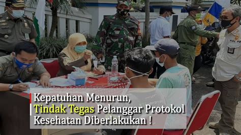 Kepatuhan Menurun Tindak Tegas Pelanggar Protokol Kesehatan