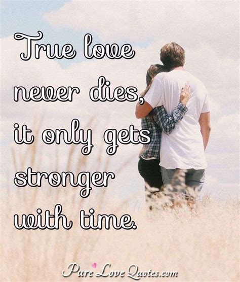 True love never dies, it only gets stronger with time ... Once love locates you these love quotes tell the true meaning of love, do you have any love quote, let us hear your views.