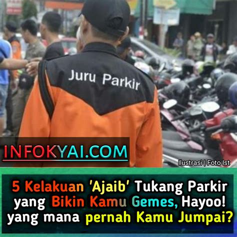 5 Kelakuan 'Ajaib' Tukang Parkir yang Bikin Kamu Gemes, Hayoo! yang ...