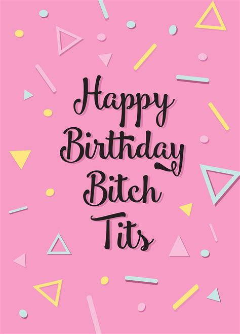 Happy Birthday Bitch Tits Card Scribbler