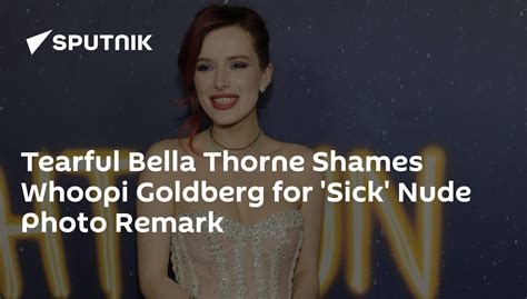 Tearful Bella Thorne Shames Whoopi Goldberg For Sick Nude Photo Remark
