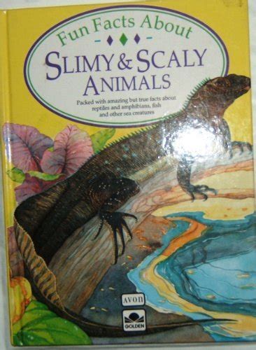 Slimy And Scaly Animals Fun Facts About Anabelle Donati 9780307809391
