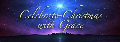 Grace Bible Church Of Hollister Celebrate Christmas With Grace Grace