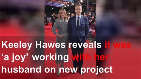 Keeley Hawes Reveals It Was A Joy Working With Her Husband On New Project Youtube