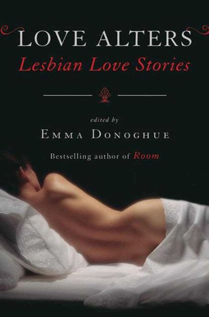Love Alters Lesbian Love Stories By Emma Donoghue Paperback Barnes