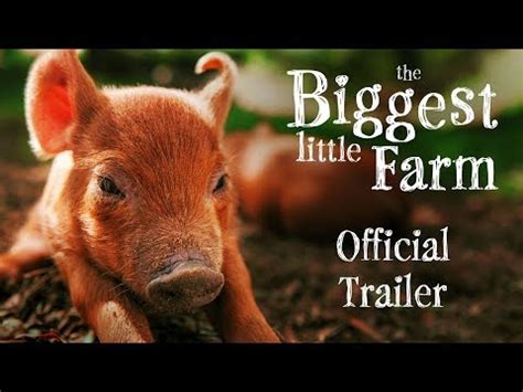 The biggest little farm official trailer. The Biggest Little Farm Release Date, News & Reviews ...