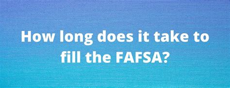 Corrected fafsa results will be sent to all schools indicated. How long does it take to fill FAFSA?