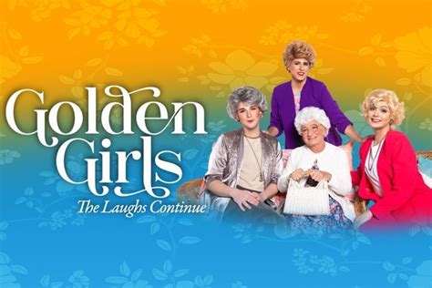 Golden Girls The Laughs Continue Tickets Event Dates And Schedule