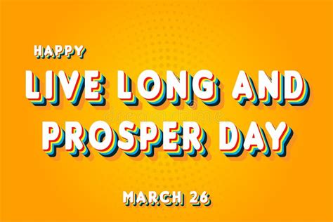 Happy Live Long And Prosper Day March 26 Calendar Of March Retro Text