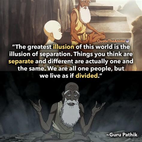 Guru Pathik Quotes Avatar The Airbender Quotes The Greatest Illusion Of This World Is The