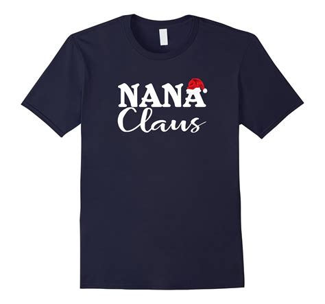 Nana Claus Shirt Nana Christmas Shirt Grandma Nana Life