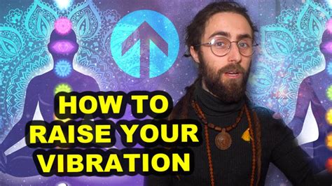 How To Raise Your Vibration The Complete Guide Youtube