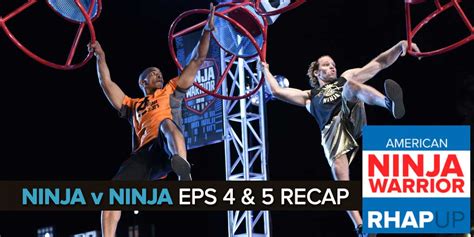 American Ninja Warrior Ninja Vs Ninja Episodes 4 And 5 Recap