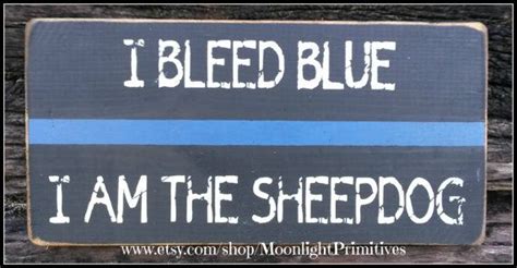 I Bleed Blue I Am The Sheepdog Police Thin Blue Line Wooden Signs