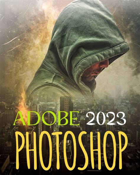 Buy Everything Adobe Photoshop 2023 Everything You Need To Know To