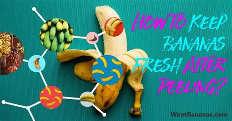 How To Keep Bananas Fresh After Peeling Them 5 Proven Methods