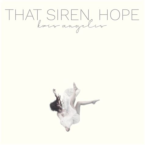 That Siren Hope By Kris Angelis Reverbnation