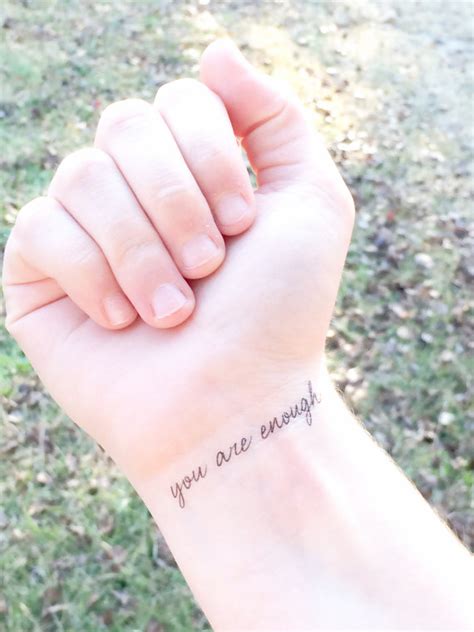 No matter what anyone says you are good enough. Temporary Tattoo you are enough Inspiring Quote